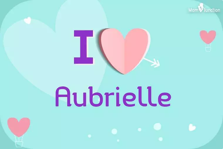 I Love Aubrielle Wallpaper