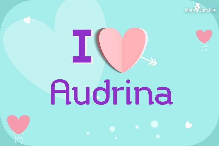 I Love Audrina Wallpaper