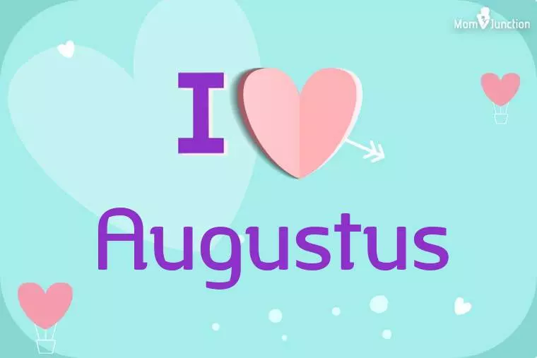 I Love Augustus Wallpaper