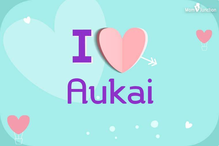 I Love Aukai Wallpaper