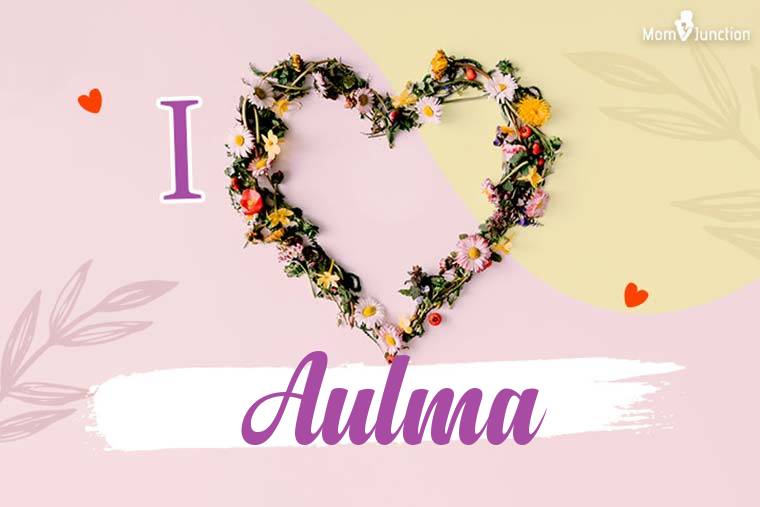 I Love Aulma Wallpaper