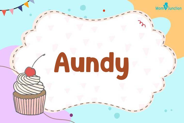 Aundy Birthday Wallpaper