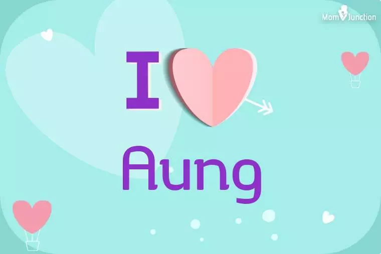 I Love Aung Wallpaper