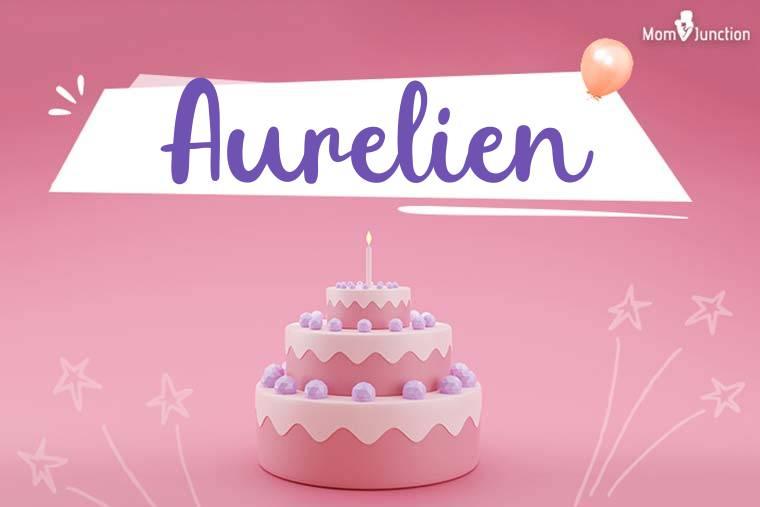 Aurelien Baby Name: Meaning, Origin, Popularity