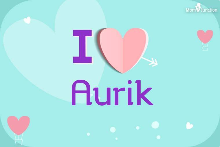 I Love Aurik Wallpaper