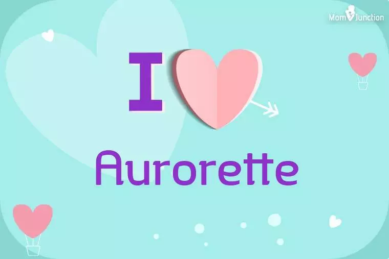 I Love Aurorette Wallpaper