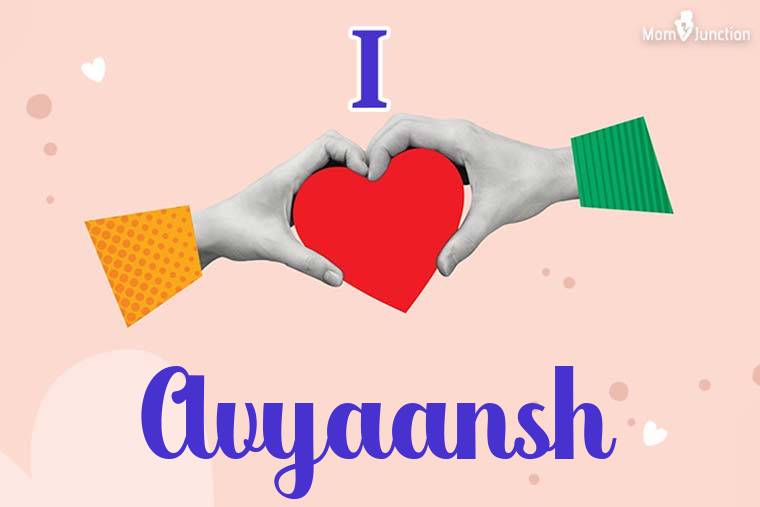 I Love Avyaansh Wallpaper