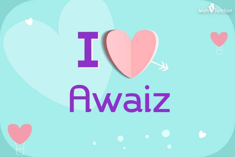 I Love Awaiz Wallpaper