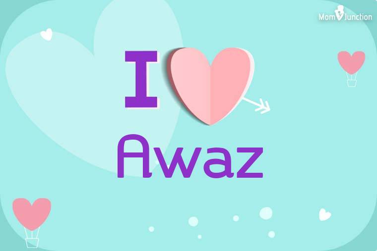 I Love Awaz Wallpaper