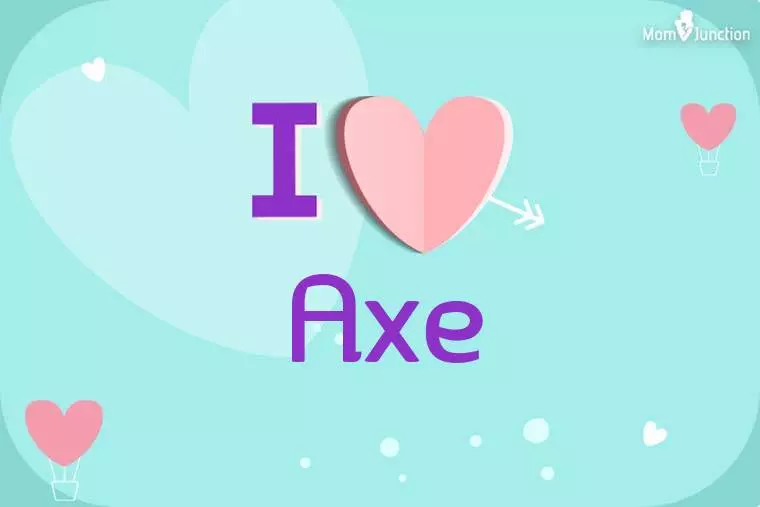 I Love Axe Wallpaper