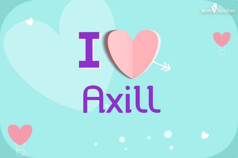 I Love Axill Wallpaper