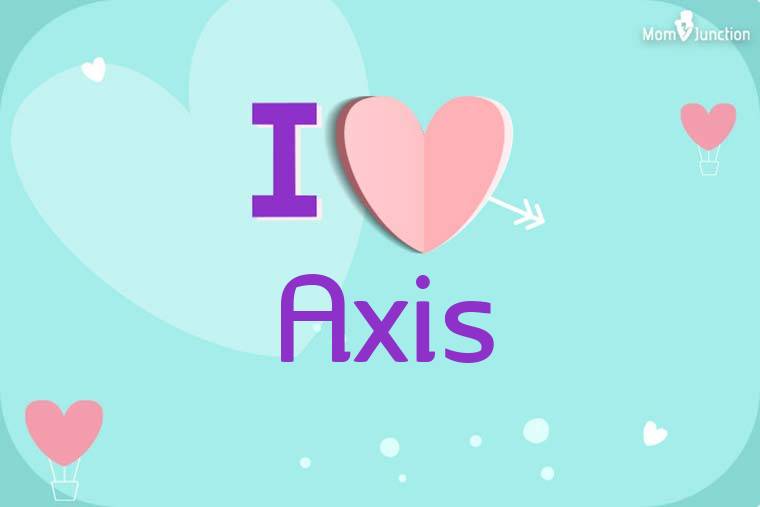 I Love Axis Wallpaper