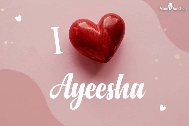 I Love Ayeesha Wallpaper
