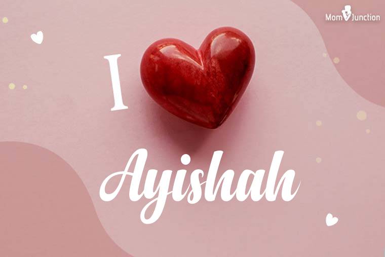 I Love Ayishah Wallpaper