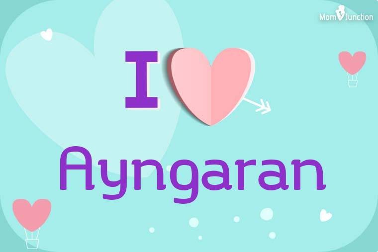 I Love Ayngaran Wallpaper