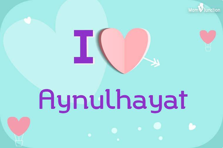 I Love Aynulhayat Wallpaper