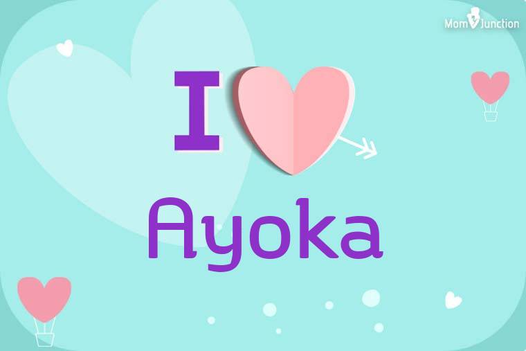 I Love Ayoka Wallpaper