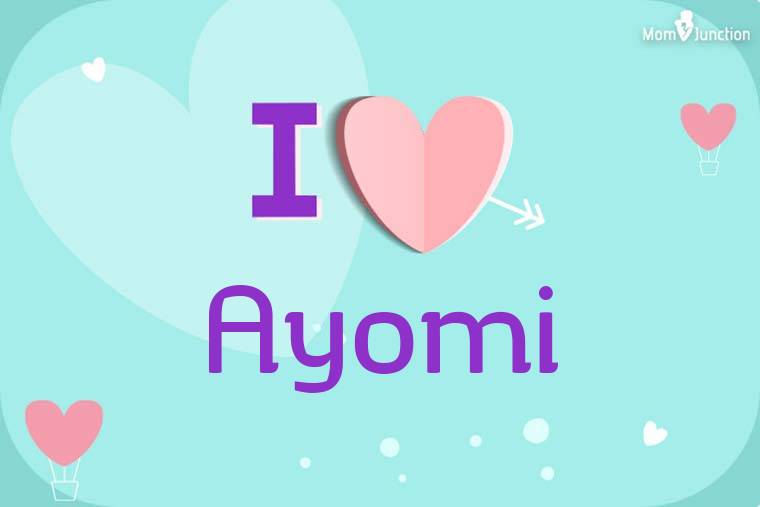 I Love Ayomi Wallpaper