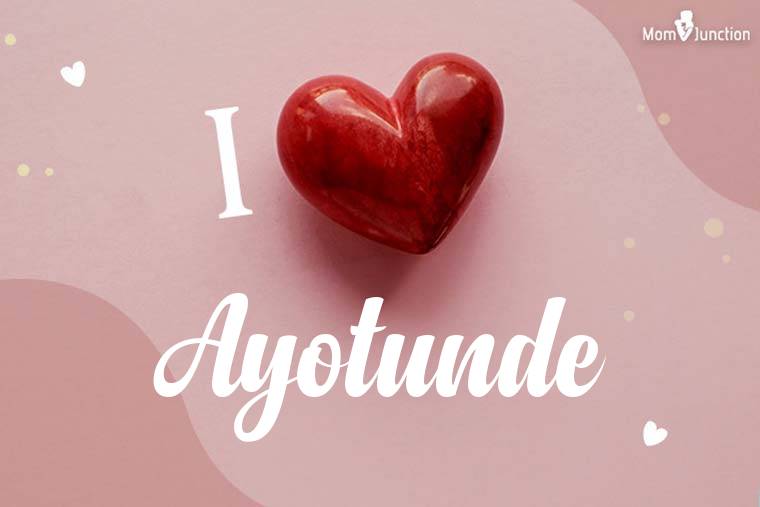 I Love Ayotunde Wallpaper