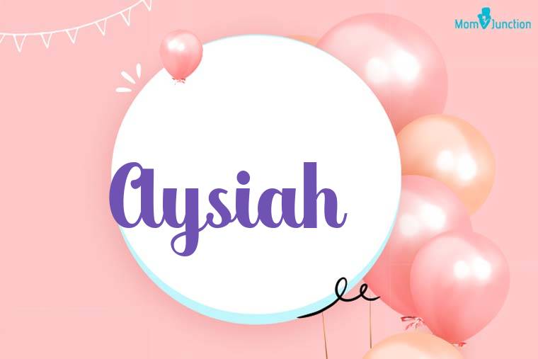 Aysiah Birthday Wallpaper