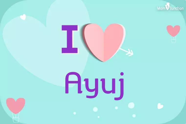 I Love Ayuj Wallpaper