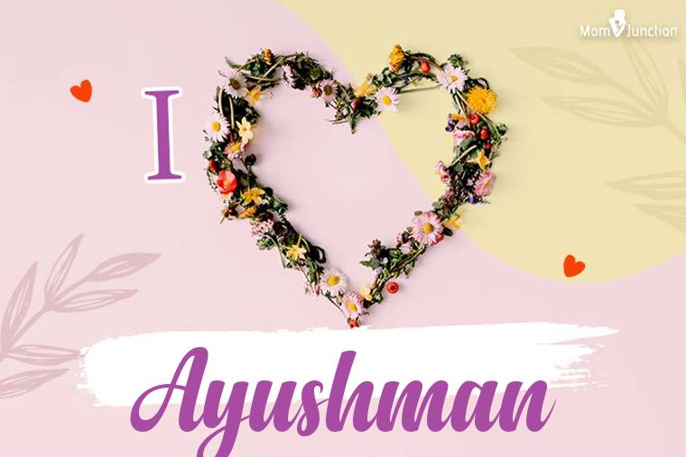 I Love Ayushman Wallpaper
