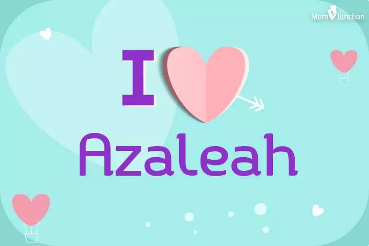 I Love Azaleah Wallpaper