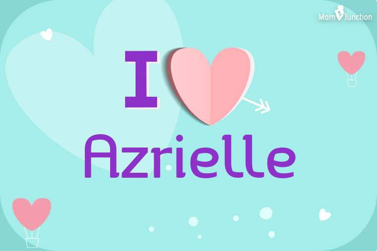 I Love Azrielle Wallpaper