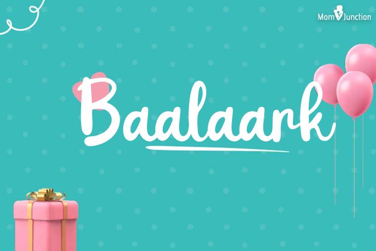 Baalaark Birthday Wallpaper