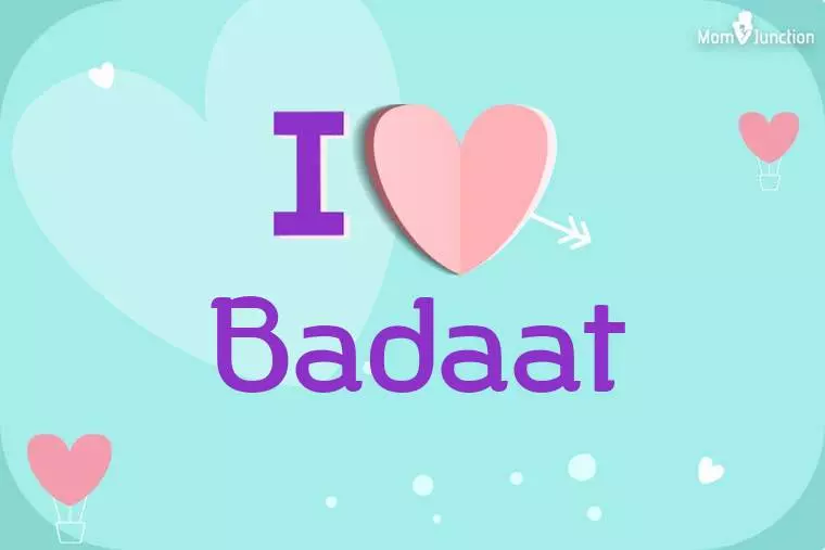 I Love Badaat Wallpaper