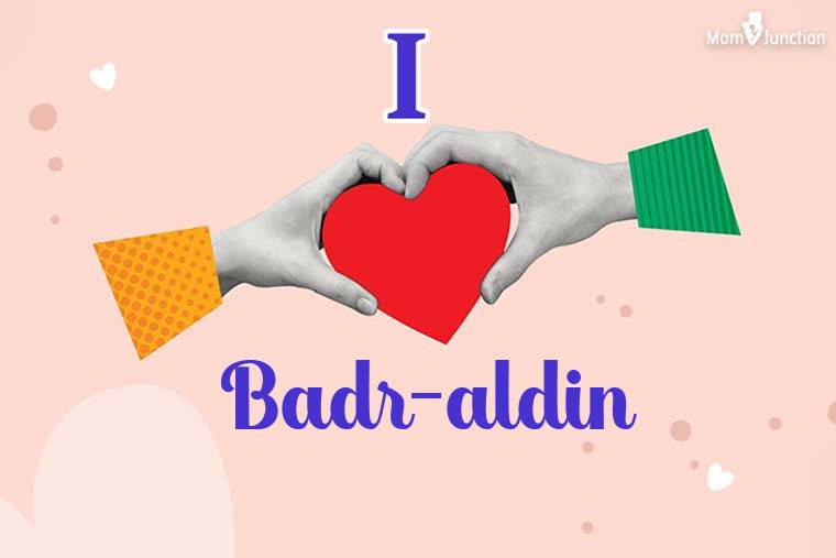 I Love Badr-aldin Wallpaper
