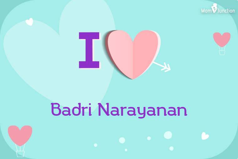 I Love Badri Narayanan Wallpaper