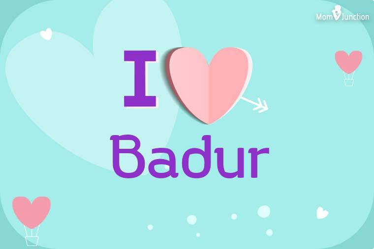 I Love Badur Wallpaper