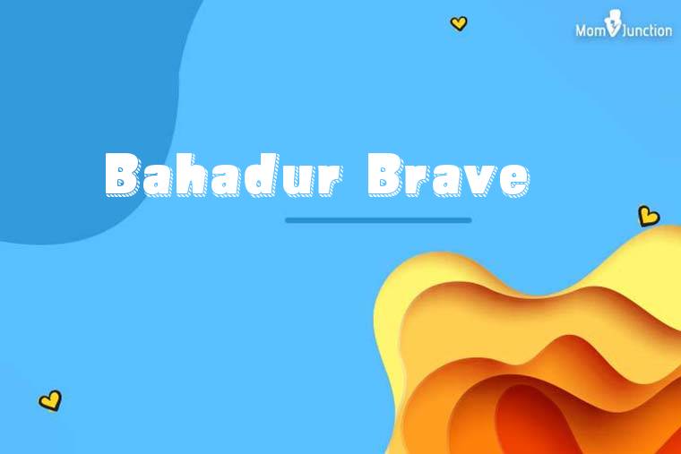 Bahadur Brave 3D Wallpaper