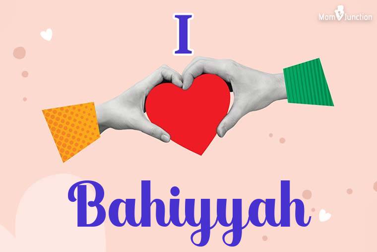 I Love Bahiyyah Wallpaper