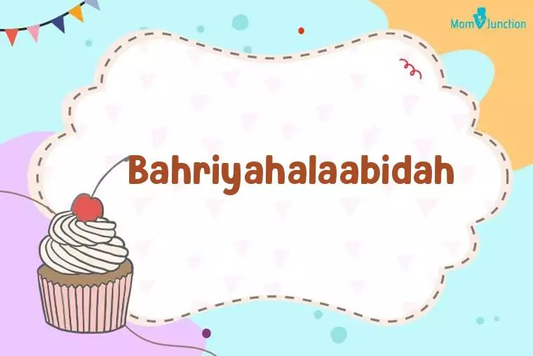 Bahriyahalaabidah Birthday Wallpaper