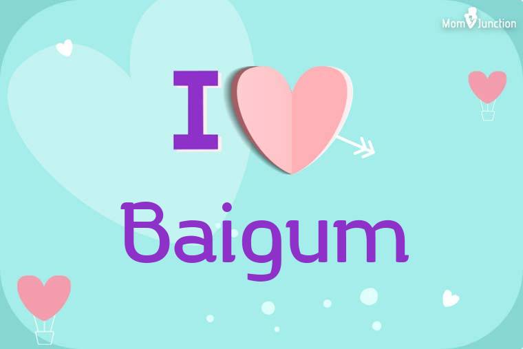 I Love Baigum Wallpaper