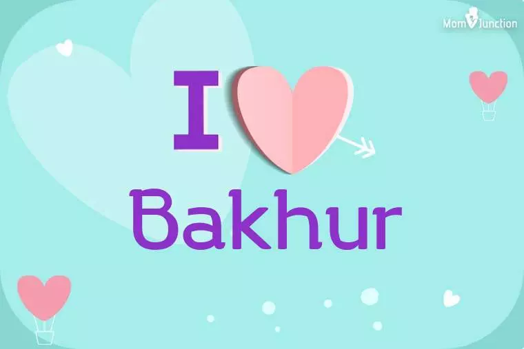 I Love Bakhur Wallpaper