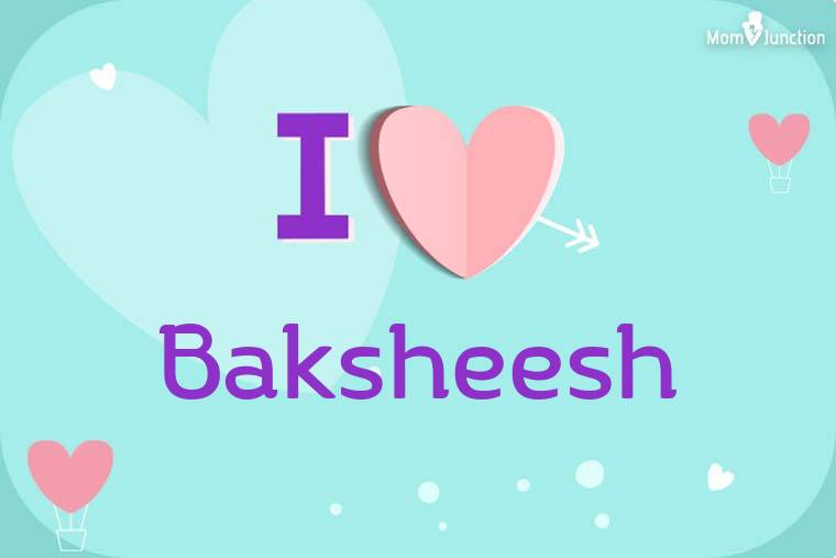 I Love Baksheesh Wallpaper