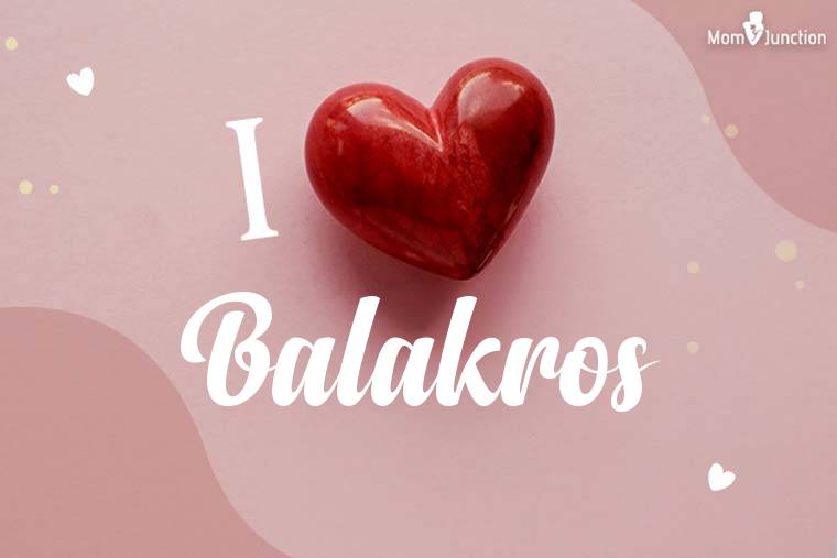 I Love Balakros Wallpaper