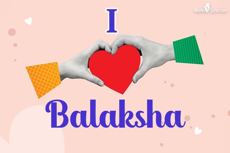 I Love Balaksha Wallpaper
