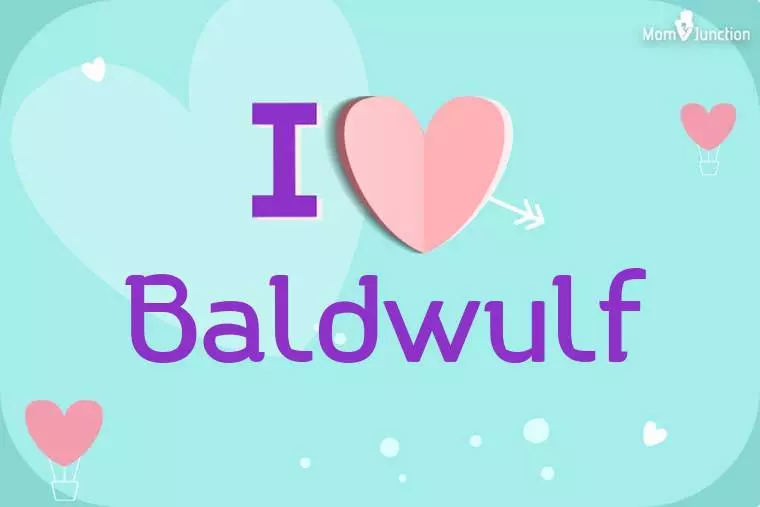 I Love Baldwulf Wallpaper