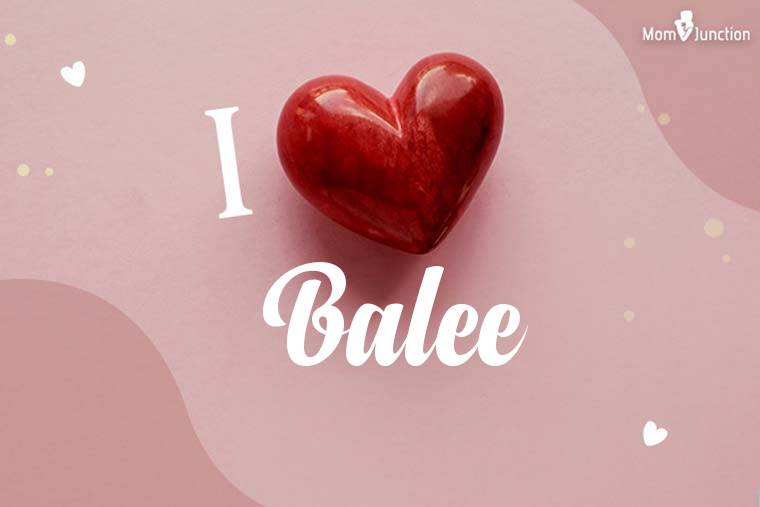 I Love Balee Wallpaper