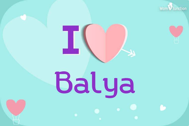 I Love Balya Wallpaper