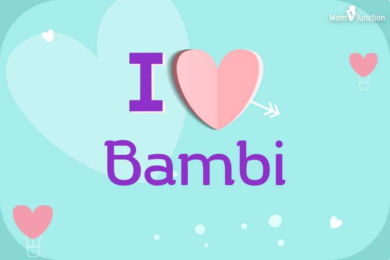 I Love Bambi Wallpaper