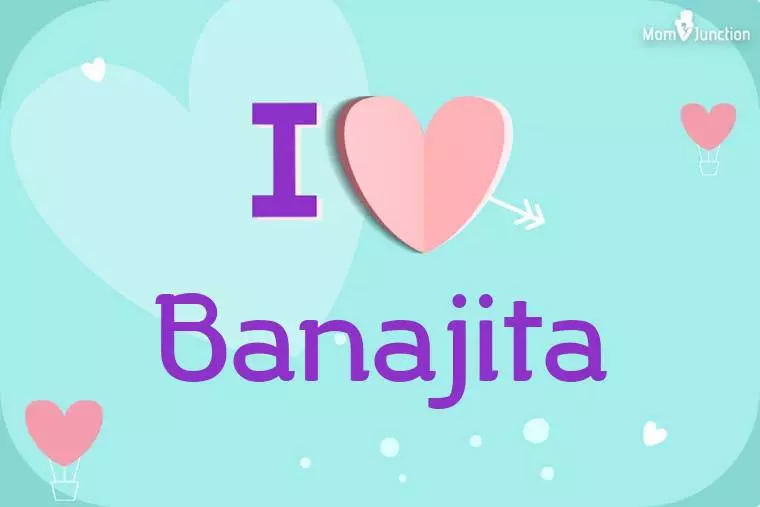 I Love Banajita Wallpaper