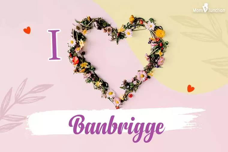 I Love Banbrigge Wallpaper