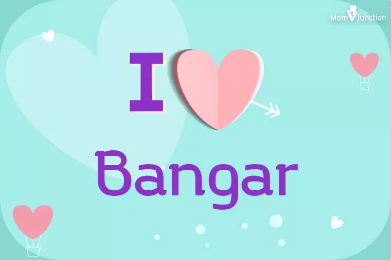 I Love Bangar Wallpaper