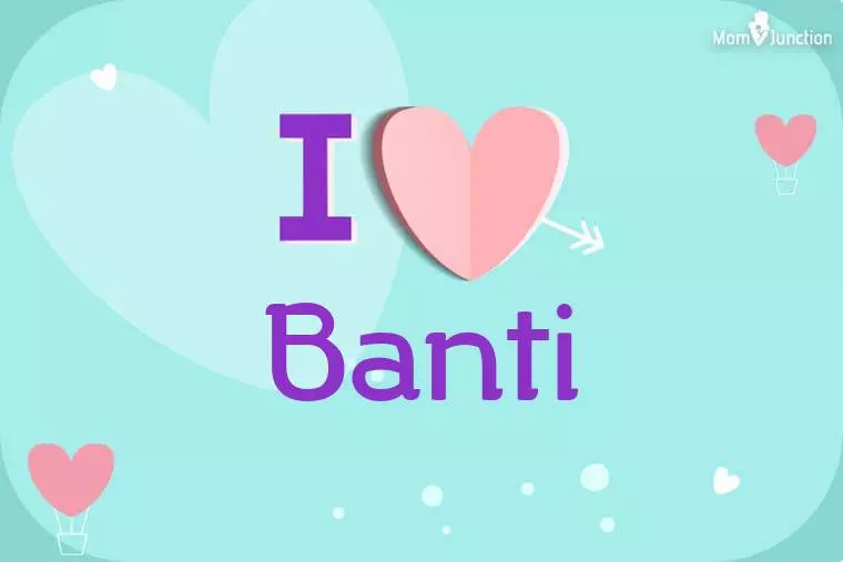 I Love Banti Wallpaper
