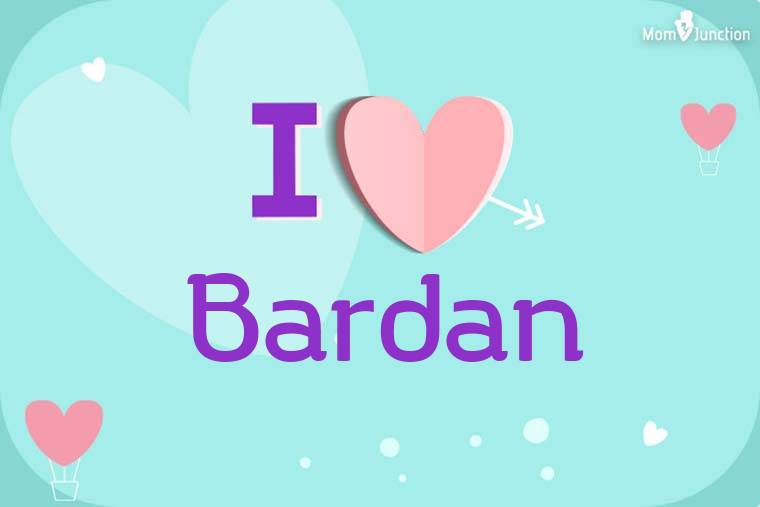 I Love Bardan Wallpaper